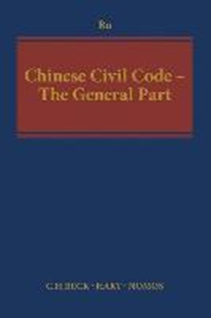 Chinese Civil Code - The General Part -, BU,  Yuanshi - Gebonden - 9783406714788