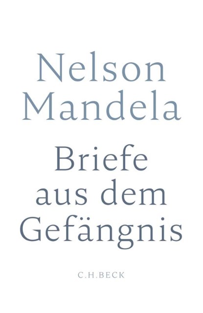 Briefe aus dem Gefängnis, Nelson Mandela - Gebonden - 9783406718342