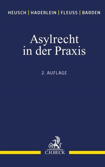Asylrecht in der Praxis, Andreas Heusch ; Nicola Haderlein ; Martin Fleuß ; Stefan Barden - Paperback - 9783406719592
