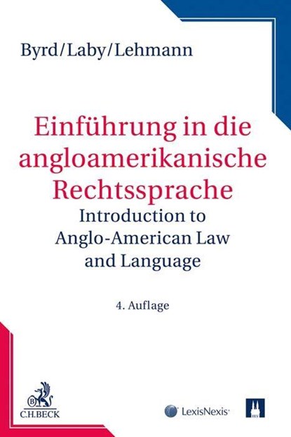 Einführung in die angloamerikanische Rechtssprache, B. Sharon Byrd ; Matthias Lehmann ; Arthur B. Laby - Paperback - 9783406723544