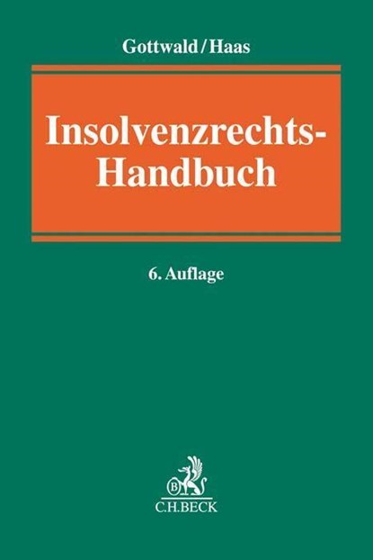 Insolvenzrechts-Handbuch, Peter Gottwald ;  Ulrich Haas - Gebonden - 9783406723926