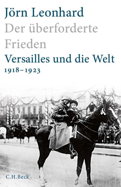 Der überforderte Frieden, Jörn Leonhard - Gebonden - 9783406725067