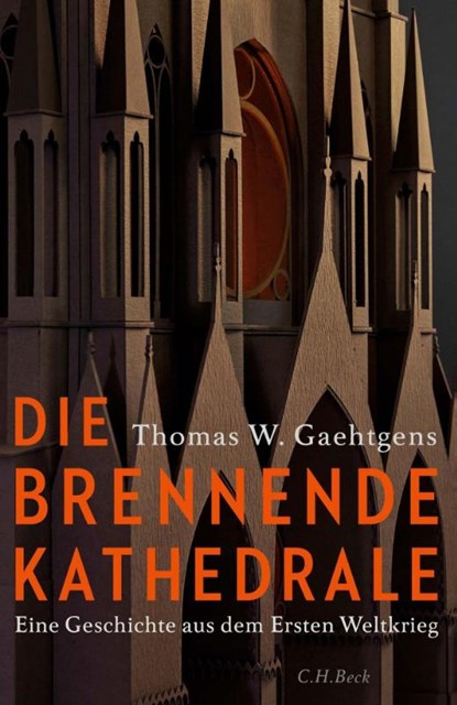 Die brennende Kathedrale, Thomas W. Gaehtgens - Gebonden - 9783406725258