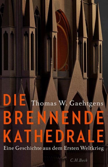 Die brennende Kathedrale, Thomas W. Gaehtgens - Gebonden - 9783406725258