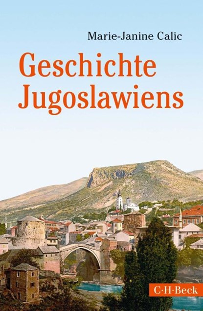 Geschichte Jugoslawiens, Marie-Janine Calic - Paperback - 9783406728563