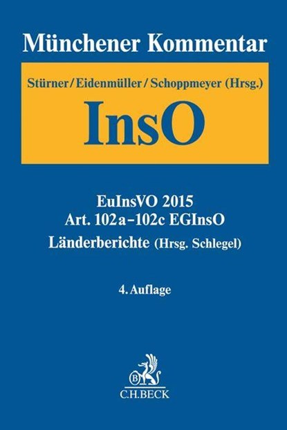 Münchener Kommentar zur Insolvenzordnung Bd. 4: EuInsVO 2015, Art. 102a-102c EGInsO, Länderberichte, Rolf Stürner ; Horst Eidenmüller ; Heinrich Schoppmeyer - Gebonden - 9783406729447