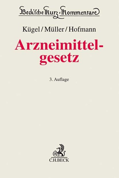 Arzneimittelgesetz, J. Wilfried Kügel ;  Rolf-Georg Müller ;  Hans-Peter Hofmann - Gebonden - 9783406729645