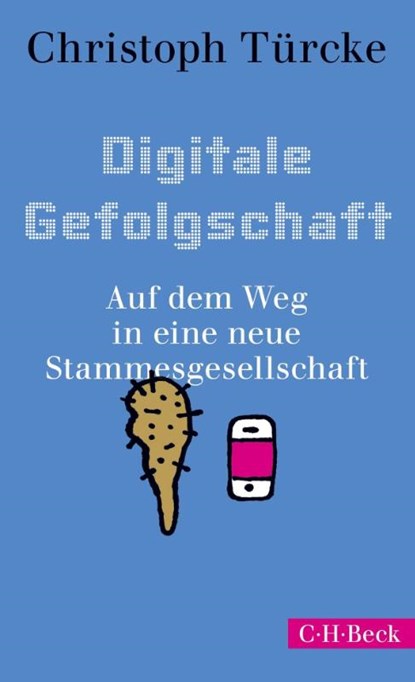 Digitale Gefolgschaft, Christoph Türcke - Paperback - 9783406731815