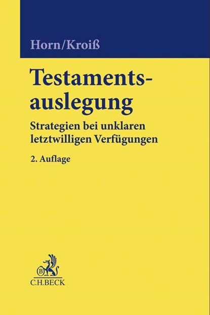 Testamentsauslegung, Claus-Henrik Horn ; Ludwig Kroiß ; Bernhard Schmid - Gebonden - 9783406731907
