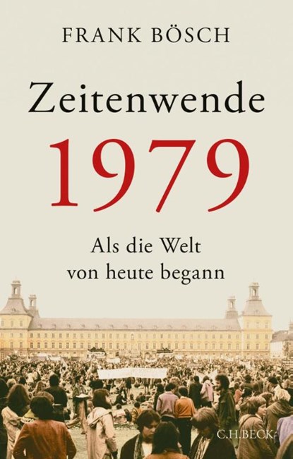 Zeitenwende 1979, Frank Bösch - Gebonden - 9783406733086