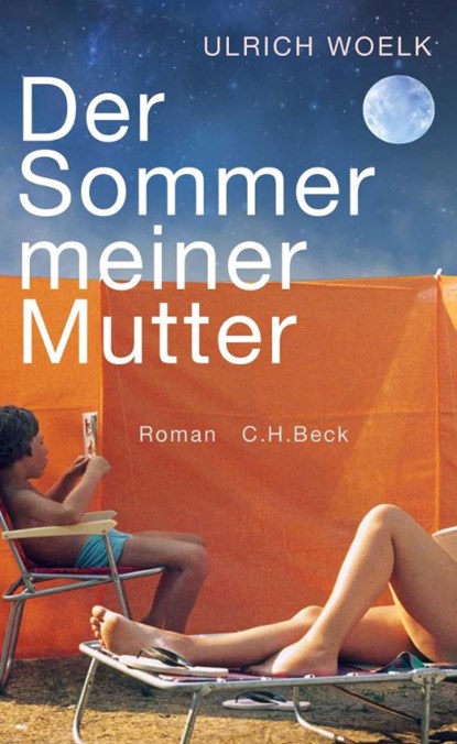 Der Sommer meiner Mutter, Ulrich Woelk - Gebonden - 9783406734496