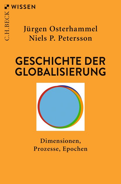 Geschichte der Globalisierung, Jürgen Osterhammel ;  Niels P. Petersson - Paperback - 9783406736476