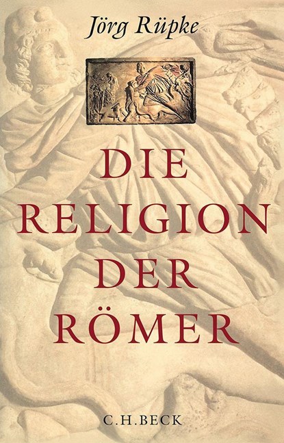 Die Religion der Römer, Jörg Rüpke - Paperback - 9783406737749