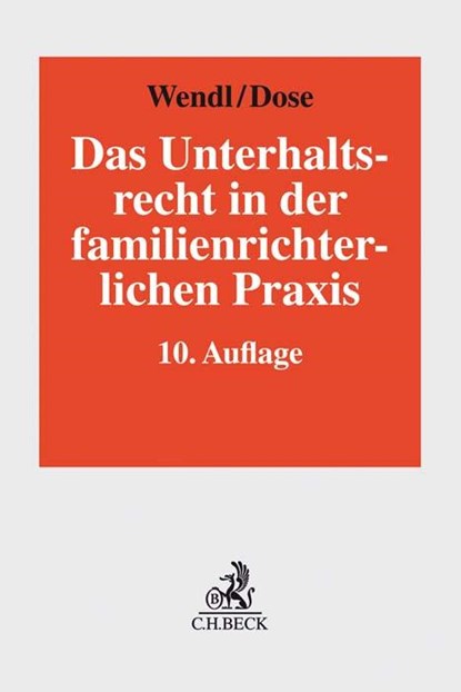 Das Unterhaltsrecht in der familienrichterlichen Praxis, Philipp Wendl ; Siegfried Staudigl - Gebonden - 9783406740770