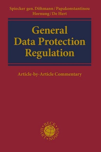 General Data Protection Regulation, Indra Spiecker gen. Döhmann ; Vagelis Papakonstantinou ; Gerrit Hornung - Gebonden - 9783406743863