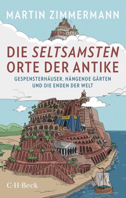 Die seltsamsten Orte der Antike, Martin Zimmermann - Paperback - 9783406748936
