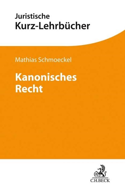 Kanonisches Recht, Mathias Schmoeckel - Paperback - 9783406749100