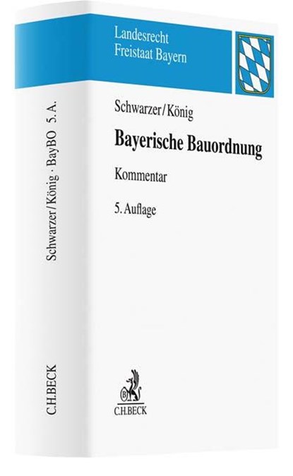 Bayerische Bauordnung, Hans-Dieter Laser ;  Christian Schiebel ;  Tobias Weber ;  Herbert Schwarzer ;  Helmut König - Gebonden - 9783406749704