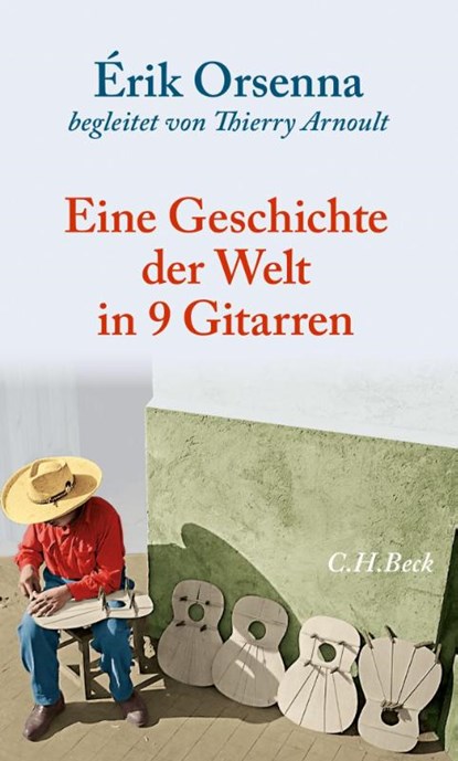Geschichte der Welt in 9 Gitarren, Érik Orsenna - Gebonden - 9783406751561