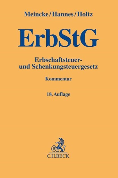 Erbschaftsteuer- und Schenkungsteuergesetz, Frank Hannes ;  Michael Holtz ;  Jens Peter Meincke - Gebonden - 9783406752872