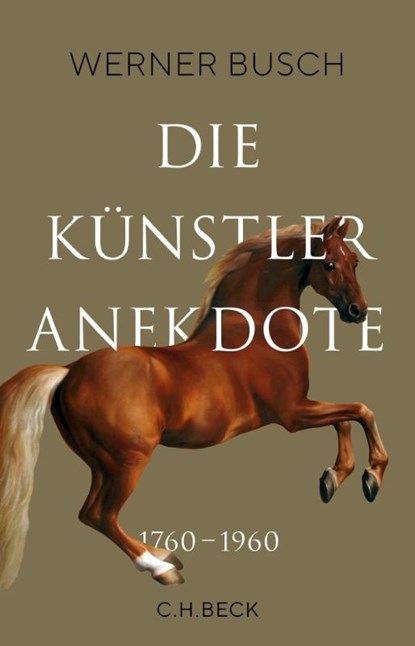 Die Künstleranekdote 1760-1960, Werner Busch - Gebonden - 9783406758256