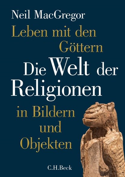 Leben mit den Göttern, Neil Macgregor - Gebonden - 9783406759192