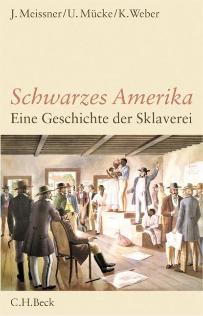 Schwarzes Amerika, Jochen Meissner ; Ulrich Mücke ; Klaus Weber - Paperback - 9783406764691