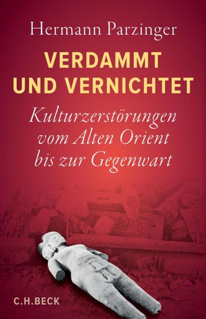 Verdammt und vernichtet, Hermann Parzinger - Gebonden - 9783406764844