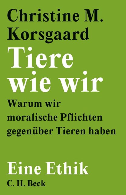 Tiere wie wir, Christine M. Korsgaard - Gebonden - 9783406765452