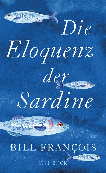 Die Eloquenz der Sardine, Bill François - Gebonden - 9783406766909