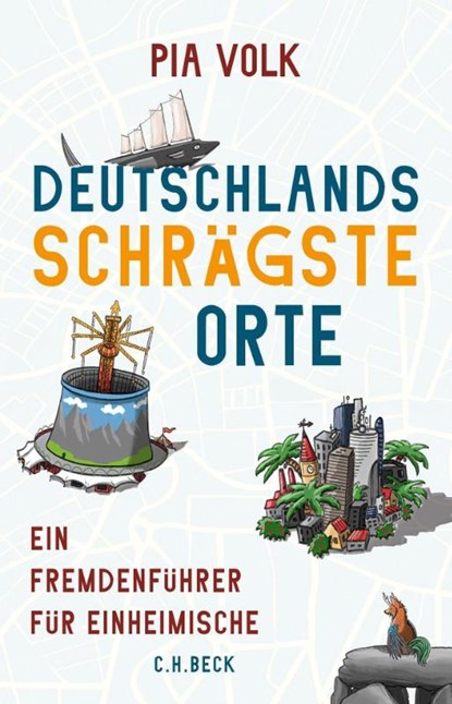 Deutschlands schrägste Orte, Pia Volk - Gebonden - 9783406767371