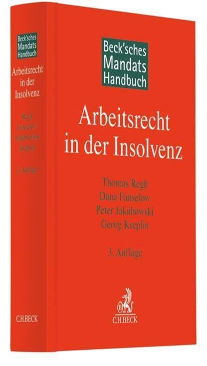 Beck'sches Mandatshandbuch Arbeitsrecht in der Insolvenz, Thomas Regh ; Dana Fanselow ; Peter Jakubowski ; Georg Kreplin - Gebonden - 9783406768644