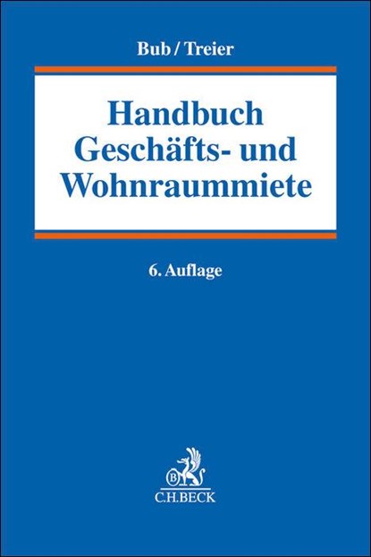 Handbuch Geschäfts- und Wohnraummiete, Jost Emmerich ; Michael Schultz ; Wolf-Rüdiger Bub - Gebonden - 9783406769276