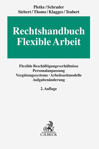 Rechtshandbuch Flexible Arbeit, Matthias Pletke ; Peter Schrader ; Jens Siebert ; René Teubert - Gebonden - 9783406773051