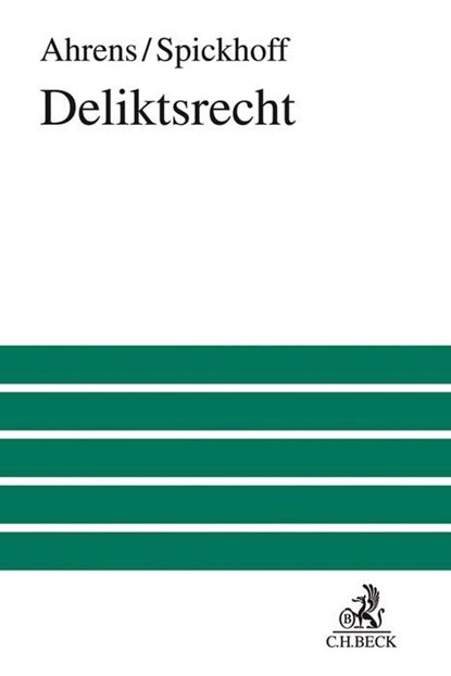 Deliktsrecht, Hans-Jürgen Ahrens ;  Andreas Spickhoff - Gebonden - 9783406773600