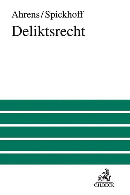Deliktsrecht, Hans-Jürgen Ahrens ; Andreas Spickhoff - Gebonden - 9783406773600
