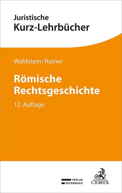 Römische Rechtsgeschichte, Wolfgang Waldstein ; J. Michael Rainer ; Gerhard Dulckeit ; Fritz Schwarz - Paperback - 9783406774034