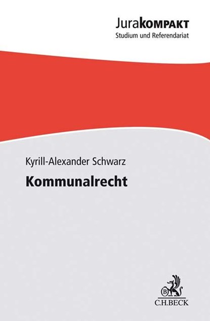 Kommunalrecht, Kyrill-Alexander Schwarz - Paperback - 9783406774843