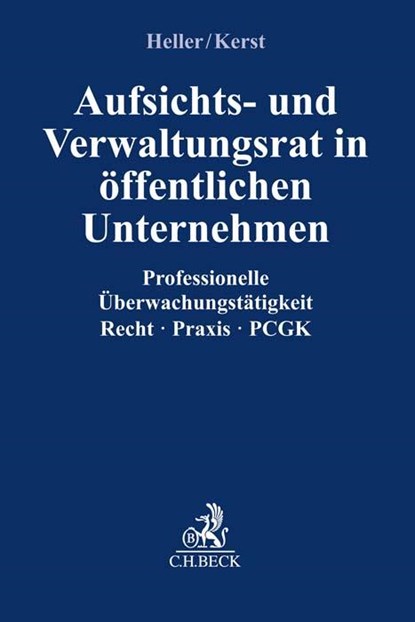 Aufsichts- und Verwaltungsrat im öffentlichen Unternehmen, Robert Heller ;  Andreas Kerst - Paperback - 9783406775680