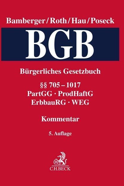 Bürgerliches Gesetzbuch Band 3: §§ 705-1017, PartGG, ProdHaftG, ErbbauRG, WEG, Heinz Georg Bamberger ; Herbert Roth ; Wolfgang Hau - Gebonden - 9783406776137