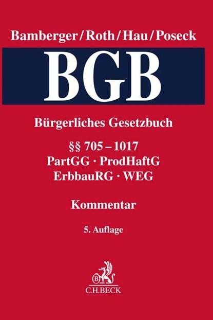 Bürgerliches Gesetzbuch Band 3: §§ 705-1017, PartGG, ProdHaftG, ErbbauRG, WEG, Heinz Georg Bamberger ; Herbert Roth ; Wolfgang Hau - Gebonden - 9783406776137