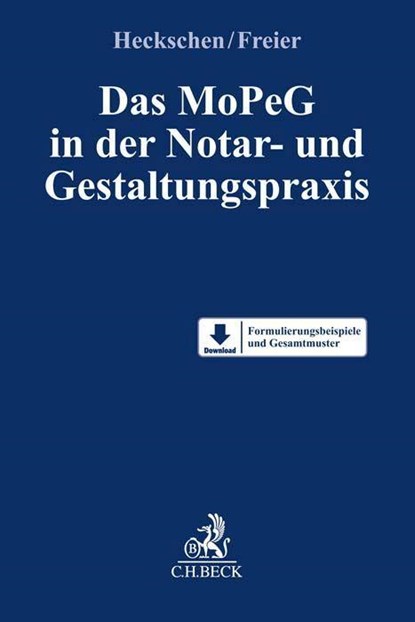 Das MoPeG in der Notar- und Gestaltungspraxis, Heribert Heckschen ; Sophie Freier - Gebonden - 9783406777721