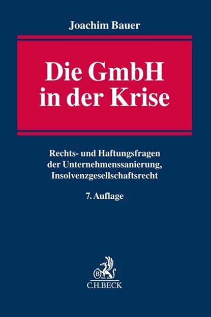 Die GmbH in der Krise, Joachim Bauer - Gebonden - 9783406779084