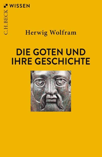 Die Goten und ihre Geschichte, Herwig Wolfram - Paperback - 9783406779091