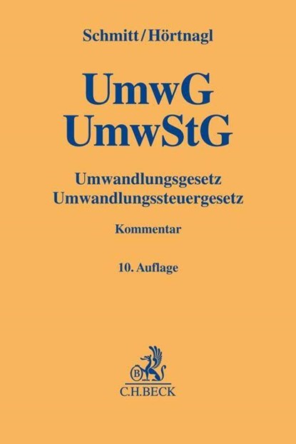Umwandlungsgesetz, Umwandlungssteuergesetz. UmwG, UmwStG, Joachim Schmitt ; Robert Hörtnagl - Gebonden - 9783406779671