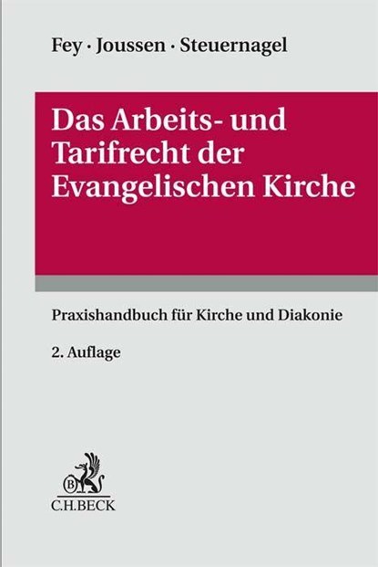 Das Arbeits- und Tarifrecht der Evangelischen Kirche, Detlev Fey ;  Jacob Joussen ;  Marc-Oliver Steuernagel - Gebonden - 9783406780769