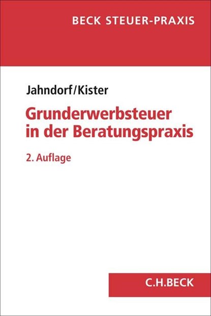 Grunderwerbsteuer in der Beratungspraxis, Christian Jahndorf ;  Jan-Hendrik Kister - Paperback - 9783406782190