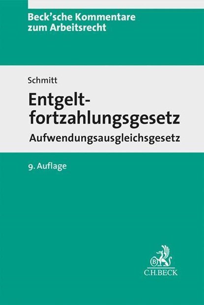Entgeltfortzahlungsgesetz, Jochem Schmitt ;  Irmgard Küfner-Schmitt ;  Laura Schmitt - Gebonden - 9783406784149