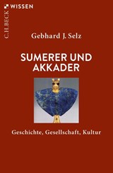 Sumerer und Akkader - Gebhard J. Selz - 9783406784279