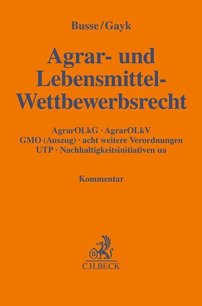Agrar- und Lebensmittel-Wettbewerbsrecht, Christian Busse ;  Andreas Gayk - Gebonden - 9783406785214